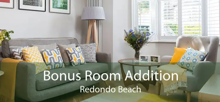 Bonus Room Addition Redondo Beach