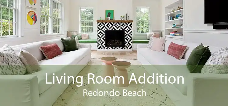 Living Room Addition Redondo Beach